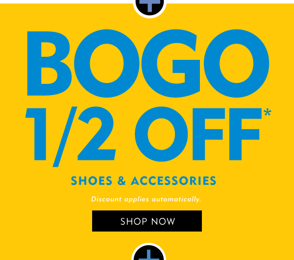 In store and online Buy One Get One half off shoes and accessories. Discount applies automatically. Shop Now