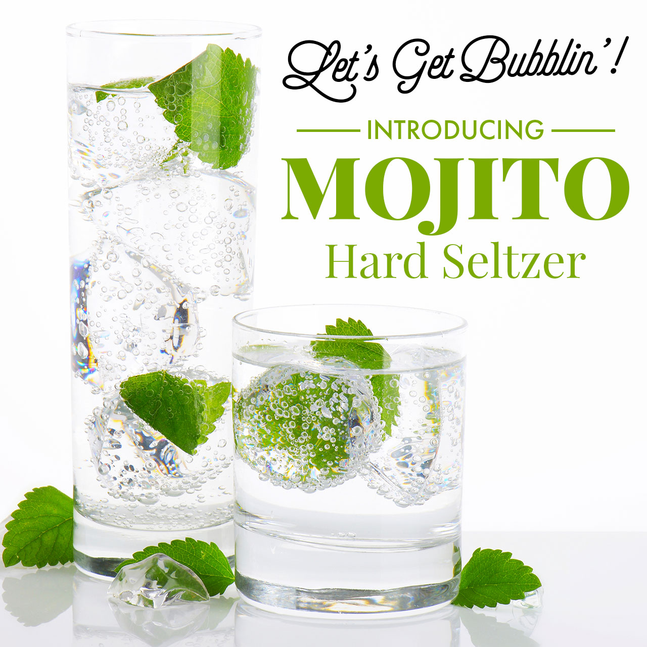 Introducing Mojito Hard Seltzer. Let''s Get Bubblin''!
