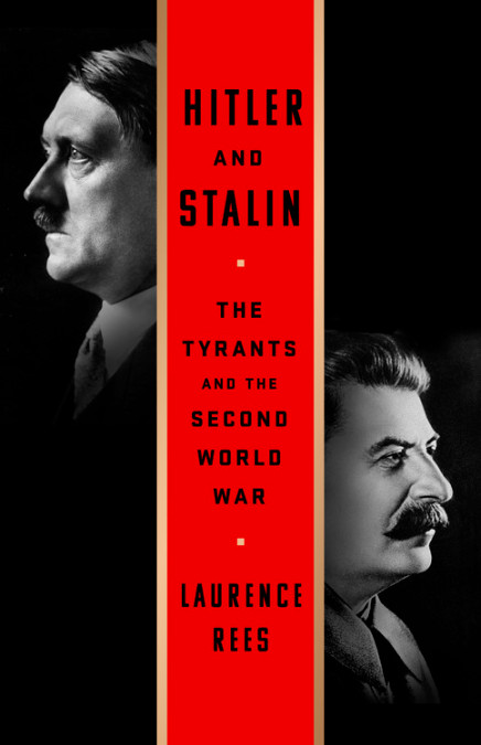 Hitler and Stalin by Laurence Rees