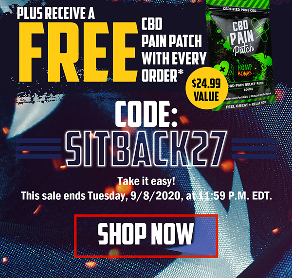 Happy Labor Day Save 27% Sitewide! Plus, receive a FREE CBD Pain Patch with every order*. Code: SITBACK27