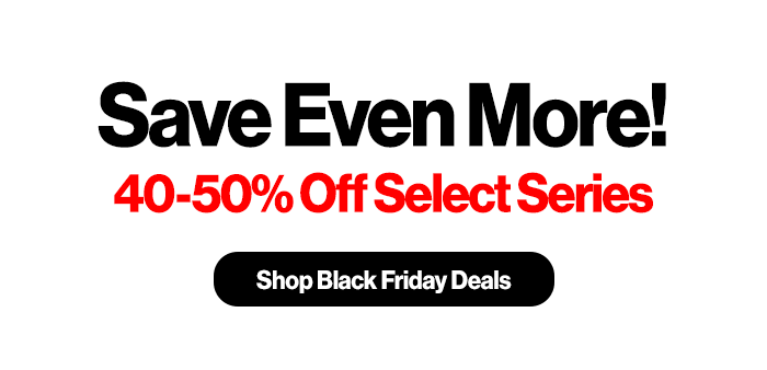 Save Even More! 40-50% Off Select Series.