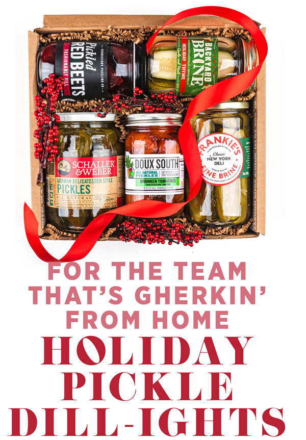 For the team that gherkin'' from home. Holiday Pickle Dill-ights.