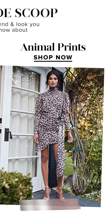 The Inside Scoop. Every style, trend & look you need to know about. Animal Prints. Shop now.