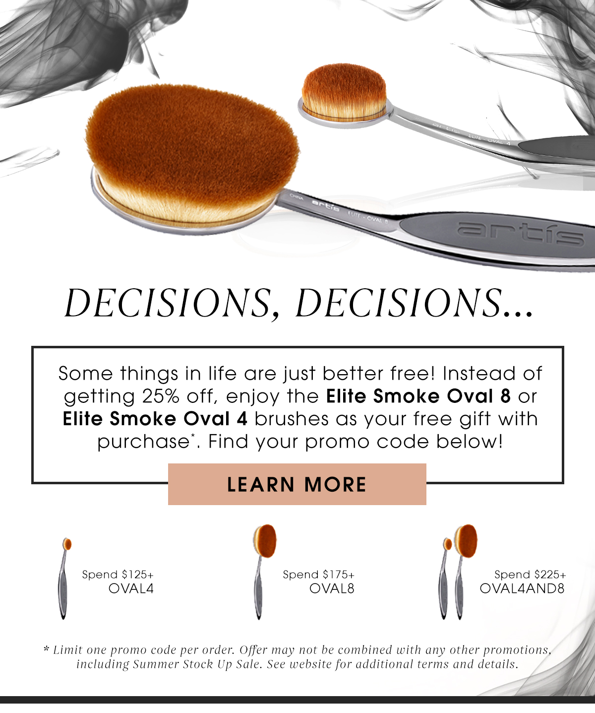 Enjoy the Elite Smoke Oval 4 and Oval 8 as gift with purchases. LEARN MORE.