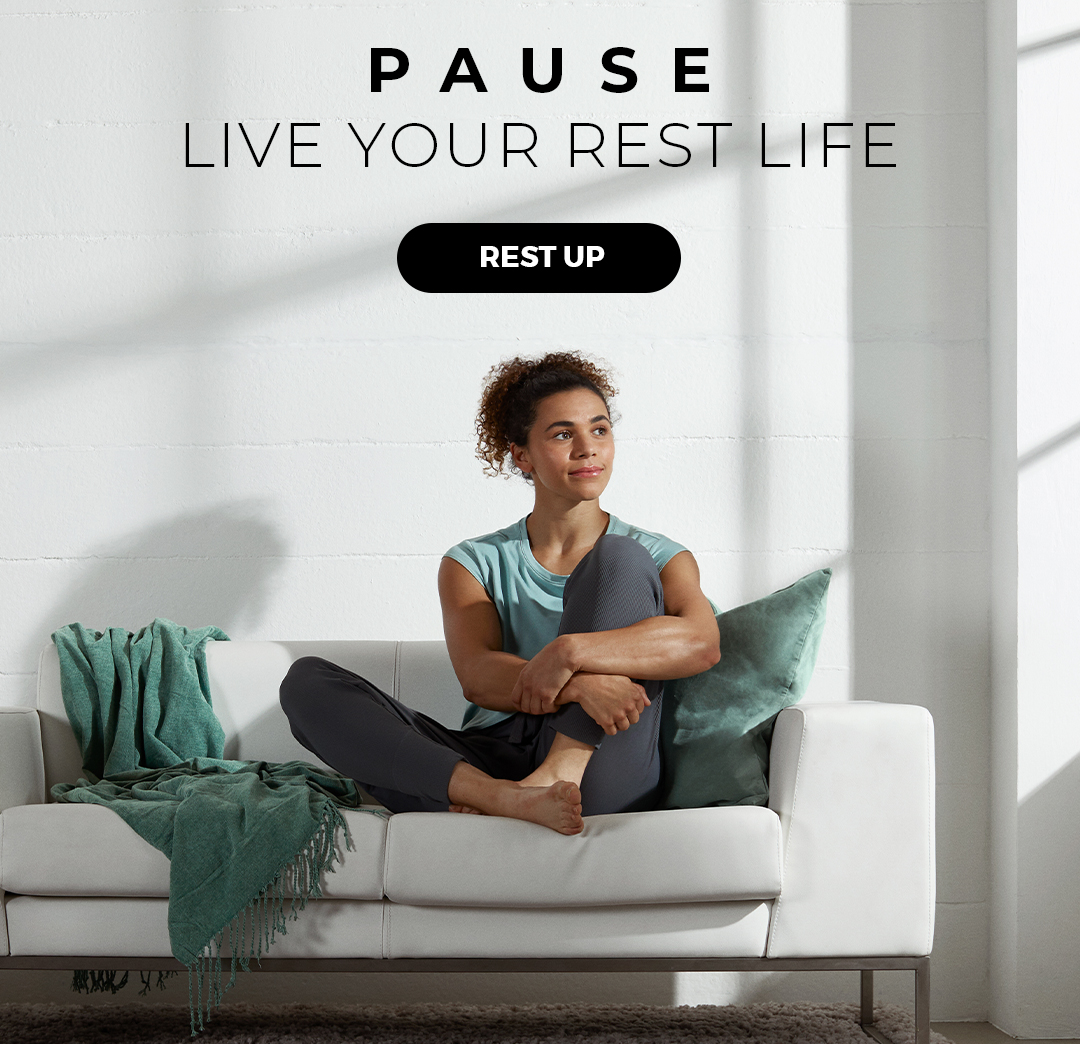 Pause, Live Your Rest Life. Rest Up.
