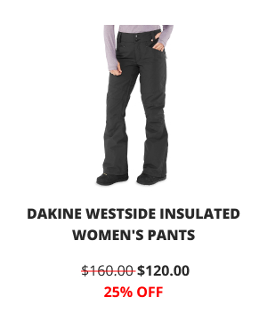 DAKINE WESTSIDE INSULATED WOMEN''S PANTS