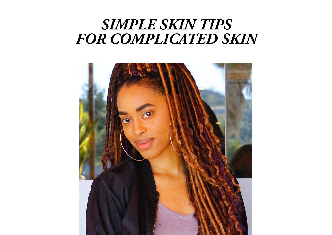 Simple Skin Tips For Complicated Skin