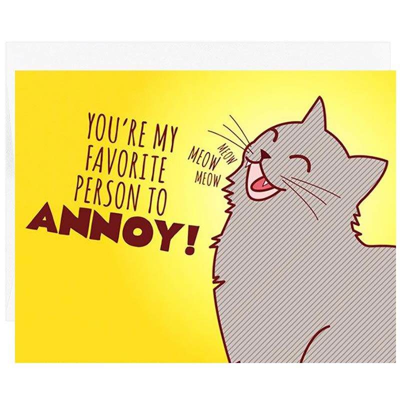 Image of You''re My Favorite Person to Annoy Greeting Card