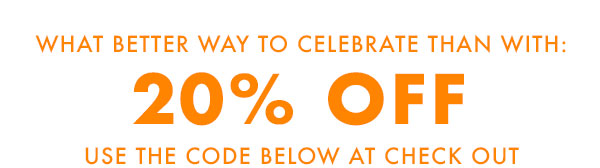 What better way to celebrate than with 20% off
