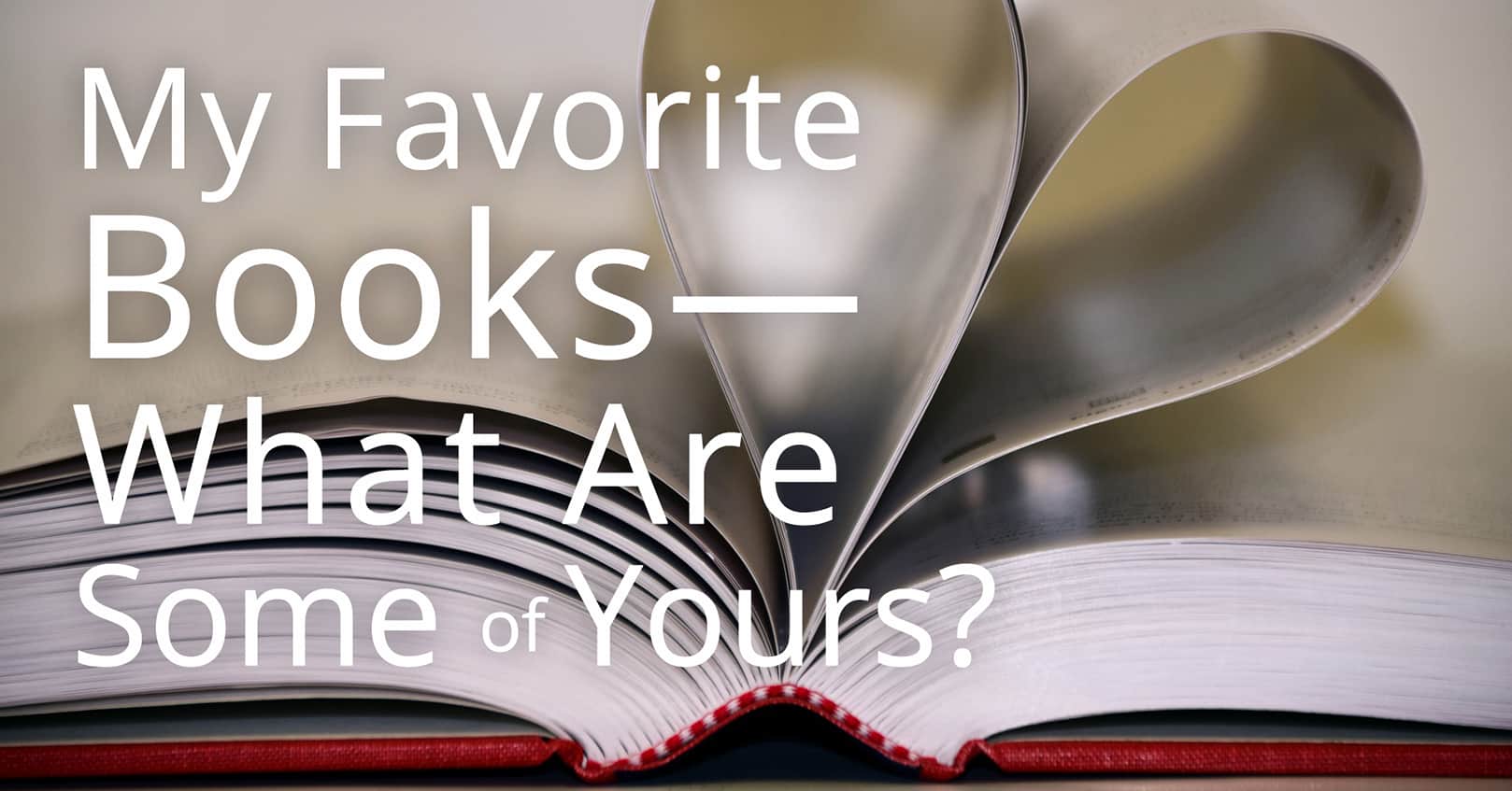 My Favorite Books--What Are Some of Yours?