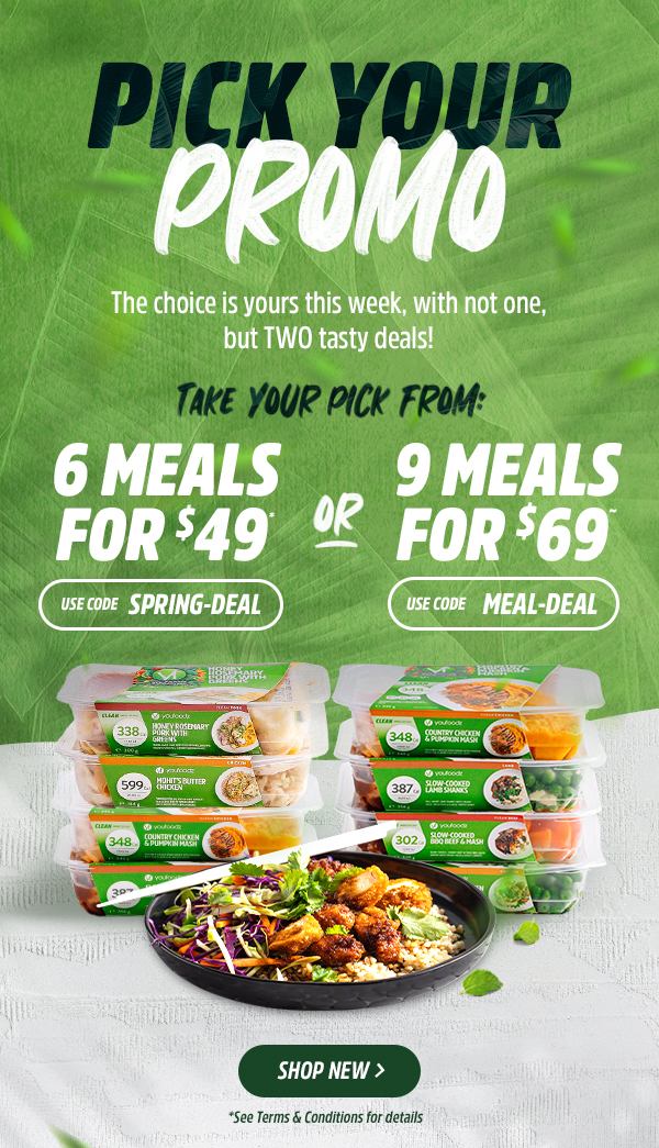 Like choices? Same. This week, you choose! 9 meals for $69 Use code: MEAL-DEAL ~T&Cs apply, see footer for details. 6 meals for $49 Use code: SPRING-DEAL
