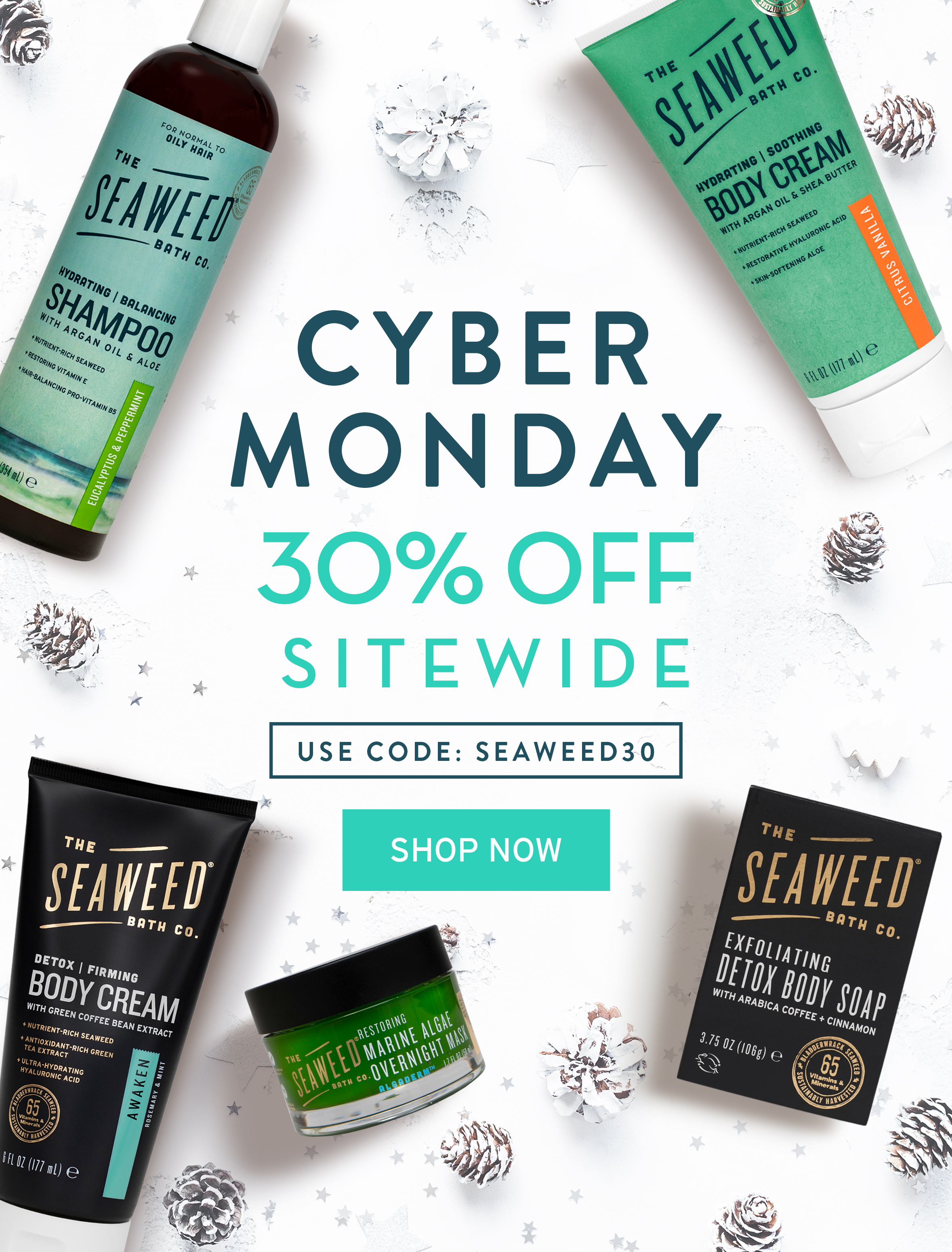 Cyber Monday | Use code: SEAWEED30
