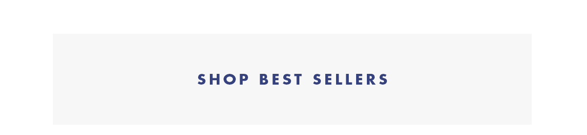 SHOP BEST SELLERS