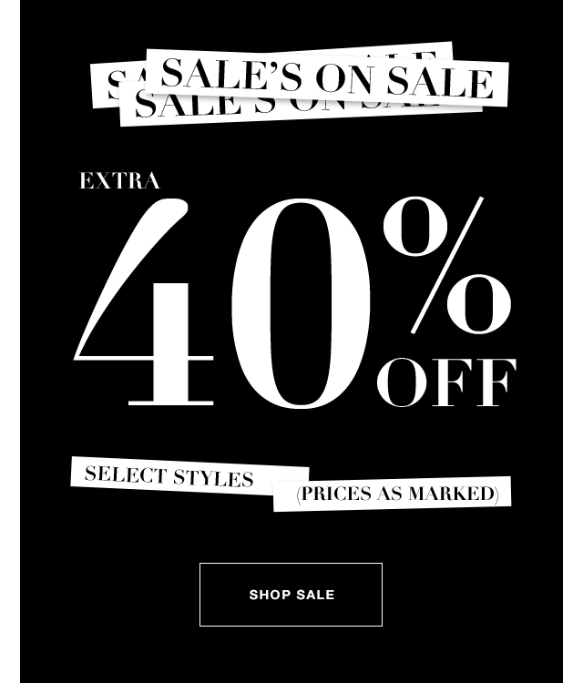 Enjoy an extra 40% off sale, prices as marked