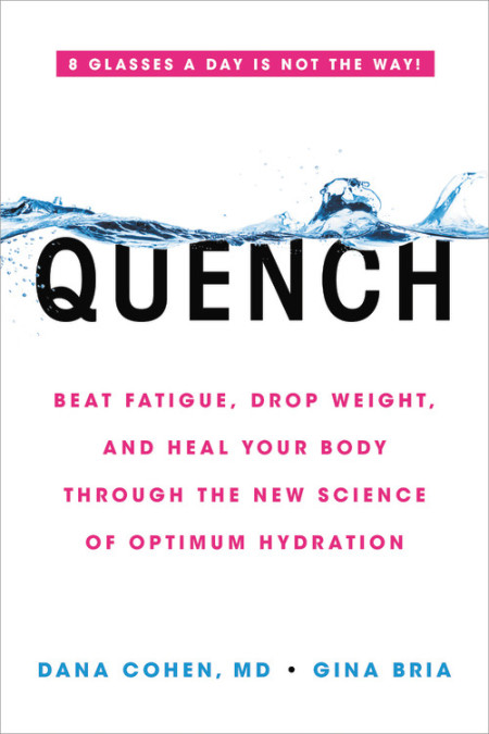 Quench by Dana Cohen, MD & Gina Bria