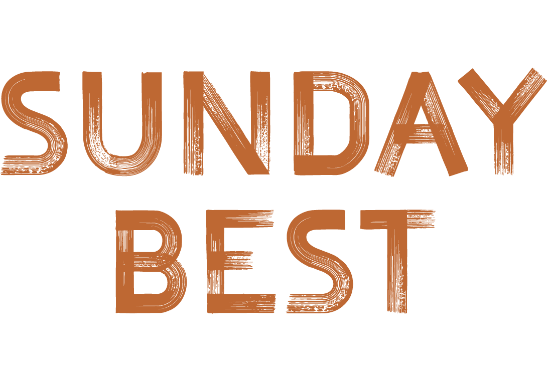 JOIN US FOR OUR SUNDAY BEST