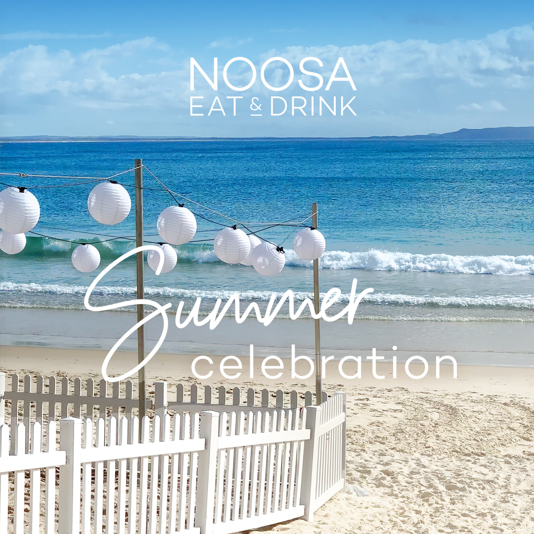 Noosa Eat & Drink Summer Celebration