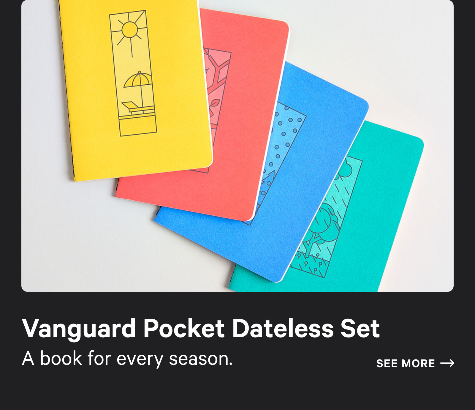 Vangaurd Pocket Dateless Set. A book for every season. See more ?