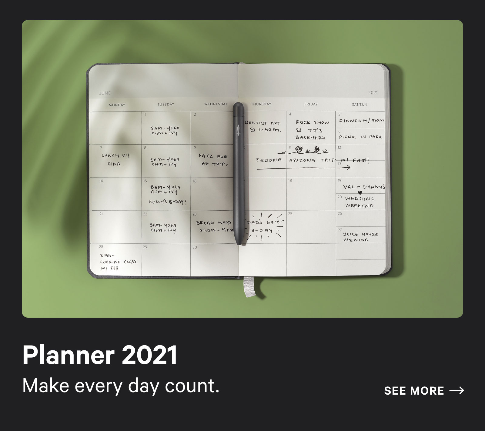 Planner 2021. Make every day count. See more ?