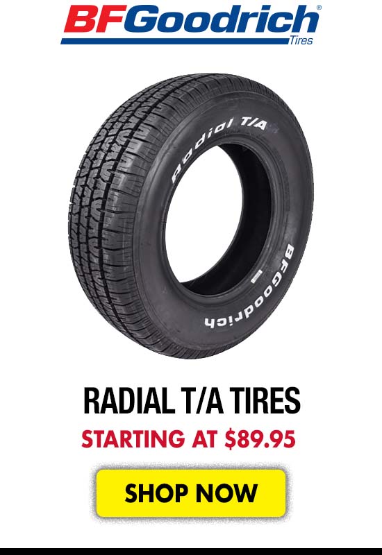 BF Goodrich Radial T/A Tires - Starting at $109.99