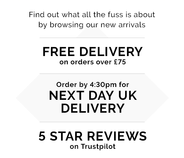 Find out what all the fuss is about. Free delivery on orders over ?75, 5 star reviews on Trustpilot