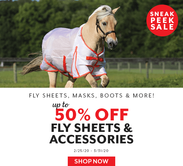 Up to 50% off Fly Sheets, Masks, Boots, and More during our Sneak Peek Fly Sheet Sale.
