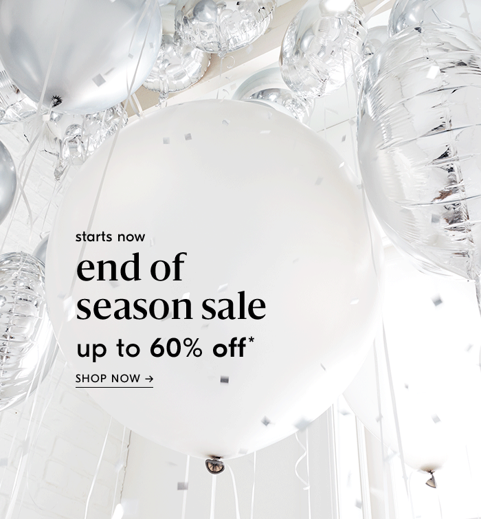 end of season sale up to 60% off*