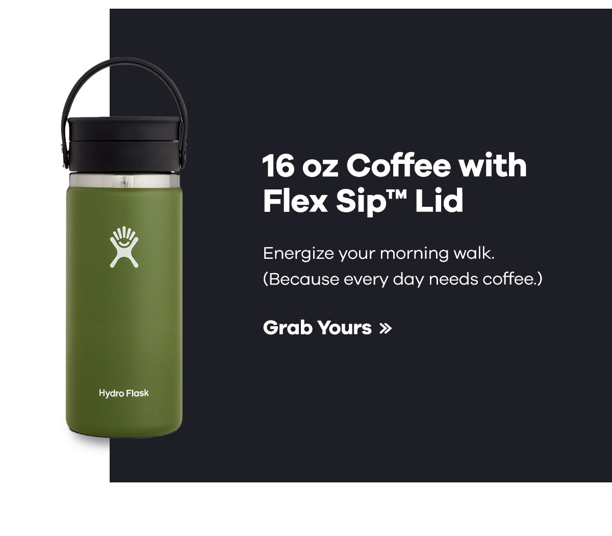 16 oz Coffee with Flex SipT Lid - Energize your morning wlk. (Because every day needs coffee.) | Grap Yours >>