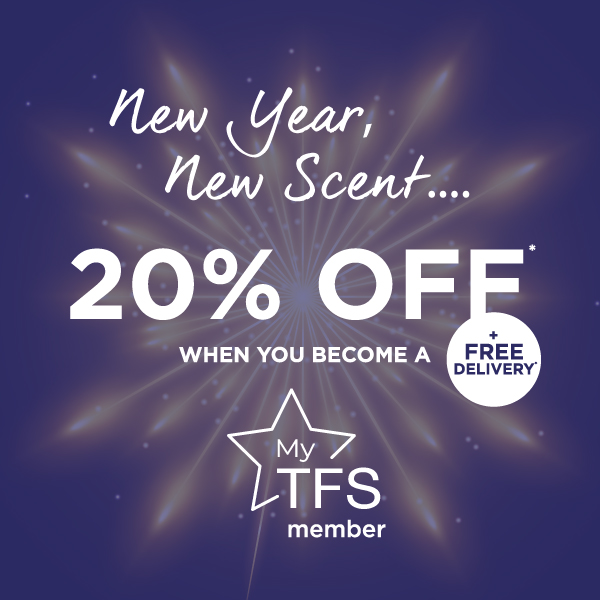 New year new scent... 20% off* when you become a My TFS member