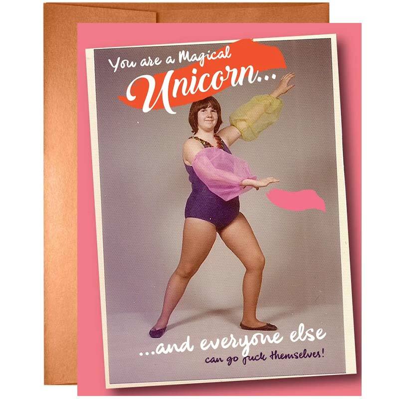 Image of You Are A Magical Unicorn... And Everyone Else Can Go F*ck Themselves Greeting Card