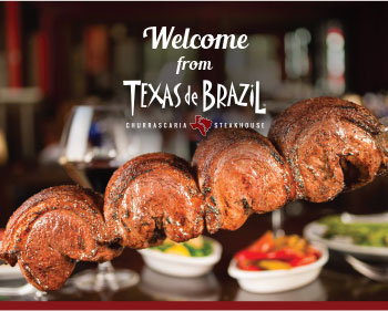 Welcome From Texas de Brazil™ Churrascaria Steakhouse