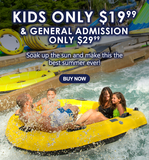 Kids only $19.99 & General Admission only $29.99 