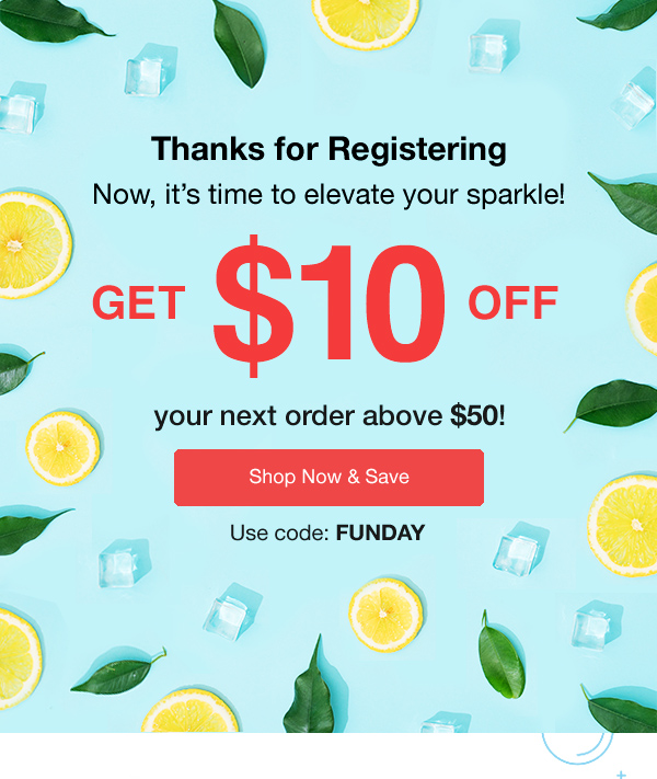 Take $10 OFF your next order of $50 or above! 