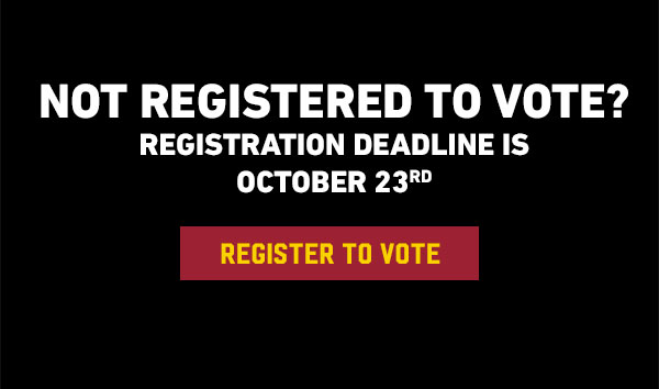 Register to Vote by October 23rd