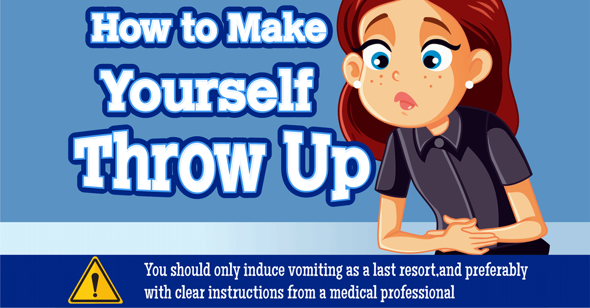 How To Make Yourself Throw Up + [INFOGRAPHIC]