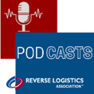 Check out our Reverse Logistics Podcasts!