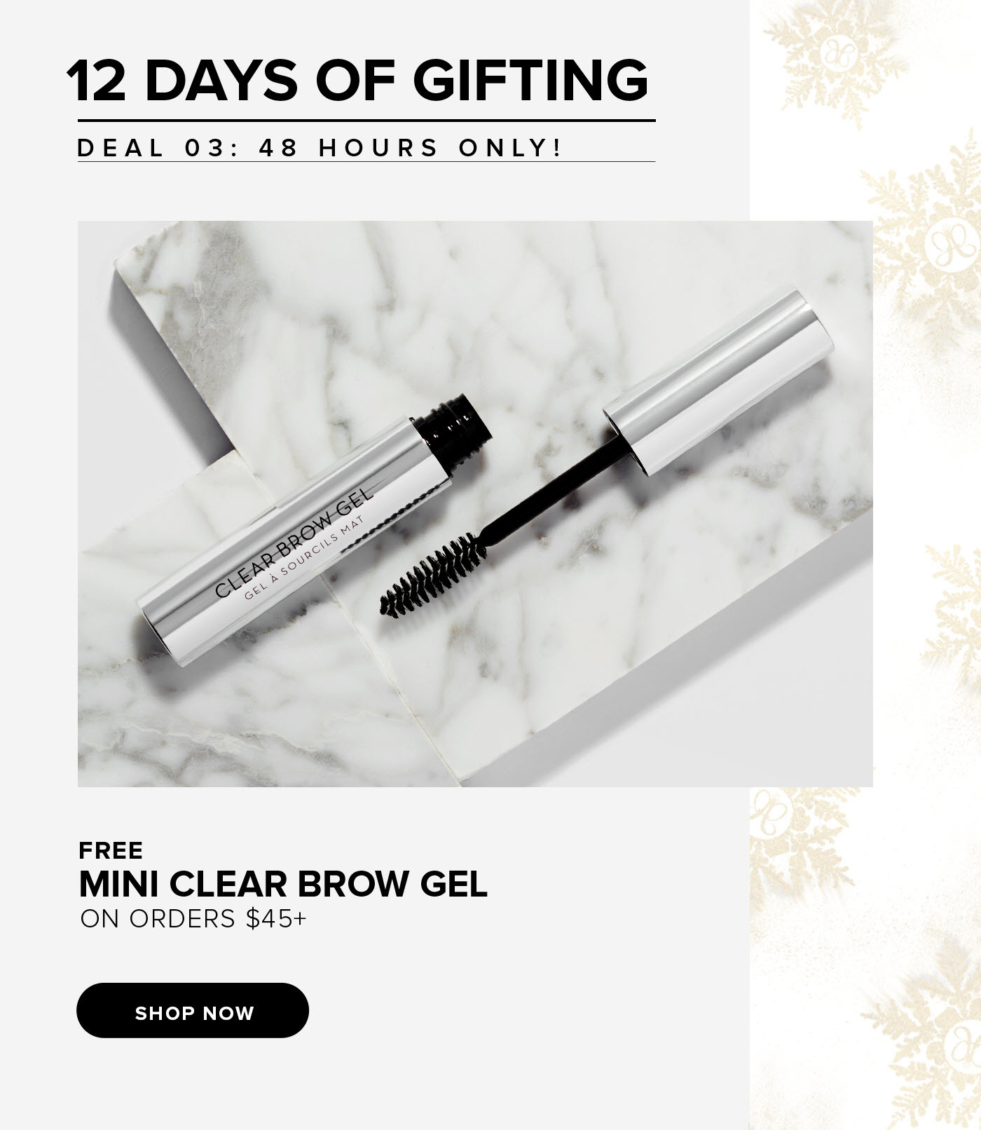 12 Days of Gifting - Deal 3: Free Mini Clear Brow Gel on Orders $45+