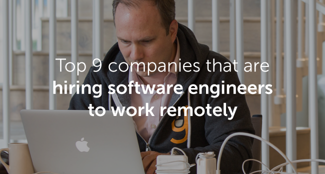 Top 9 companies that are hiring software engineers to work remotely