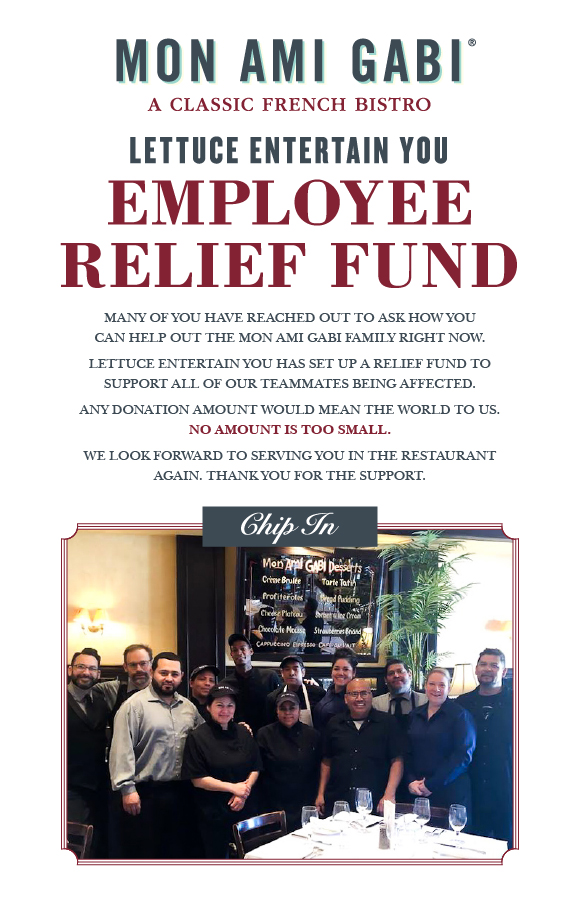 Click here to donate to the Lettuce Entertain You Employee Relief Fund, to support our staff affected by the COVID-19 outbreak.