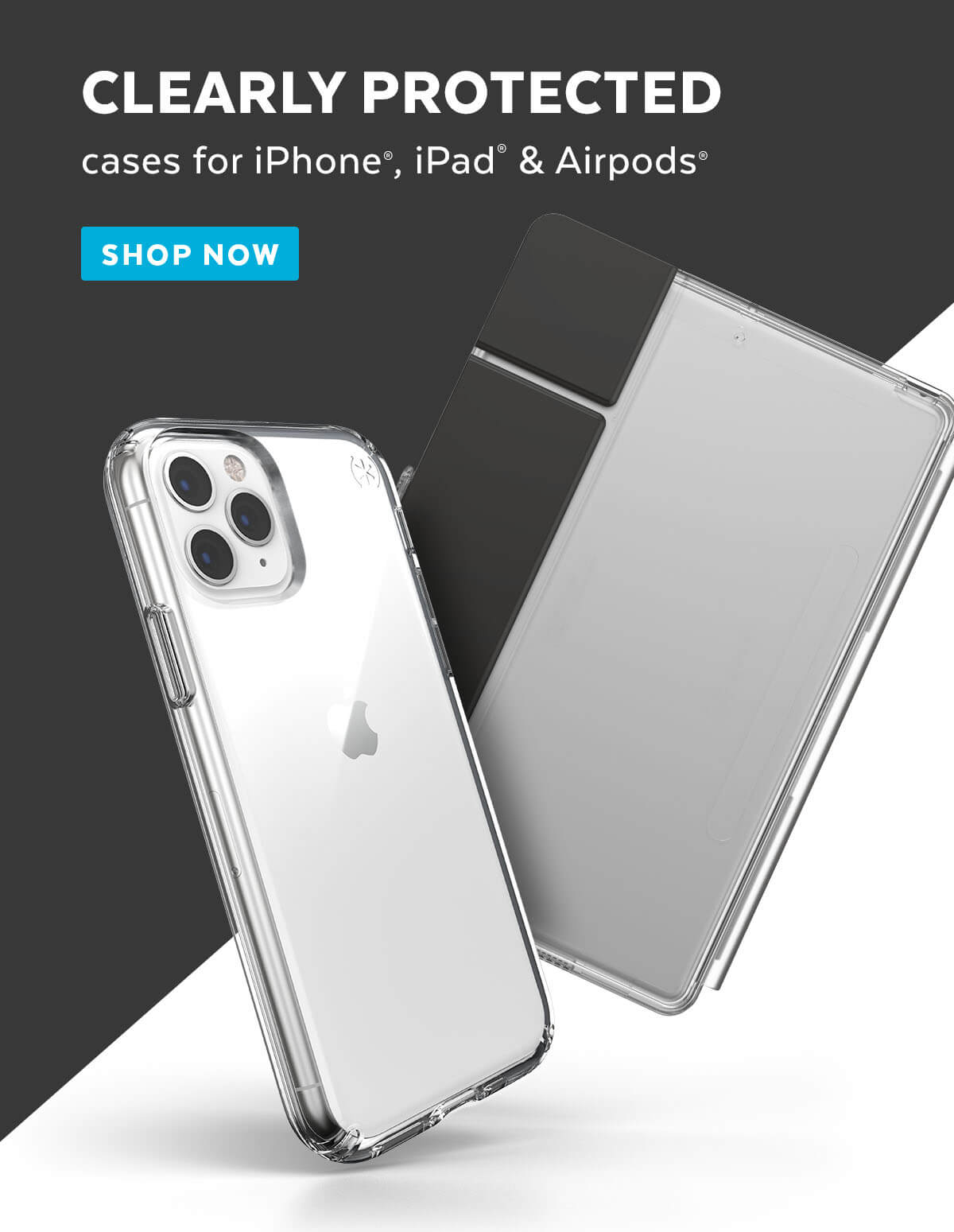 Clearly Protected: cases for iPhone, iPad & Airpods. Shop now. 