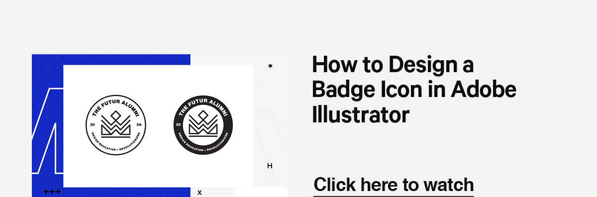 Click here to watch: How to Design a Badge Icon in Adobe Illustrator.
