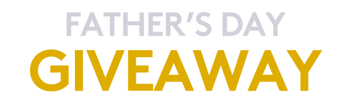 FATHER''S DAY GIVEAWAY