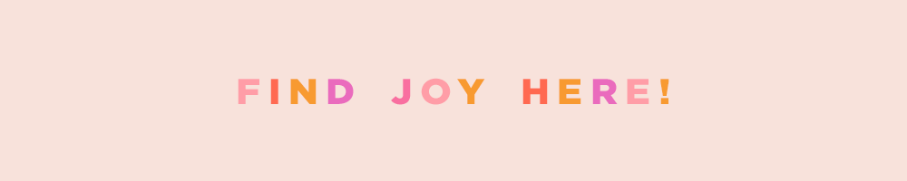 Find Joy Here!