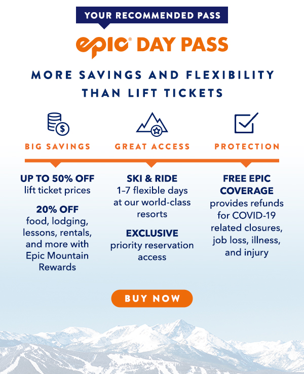 Epic Day Pass - More savings and flexibility than lift tickets