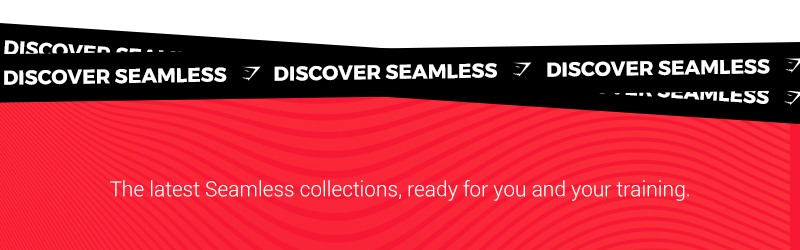 Discover Seamless. The latest Seamless collections, ready for you and your training.