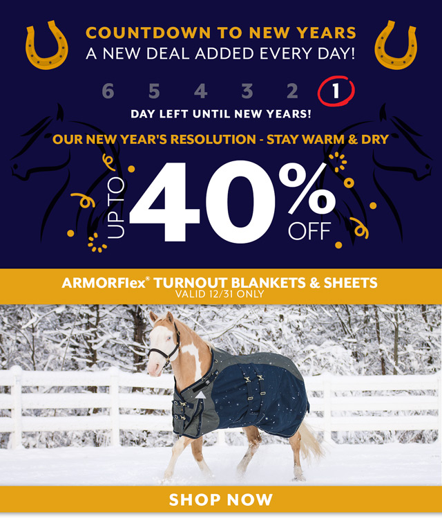 Countdown to New Years Deals: a new deal added every day. Up to 40% off ARMORFlex Turnout Blankets.