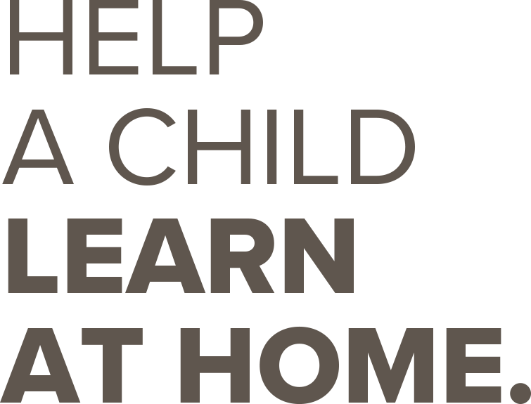 Help a child learn at home.