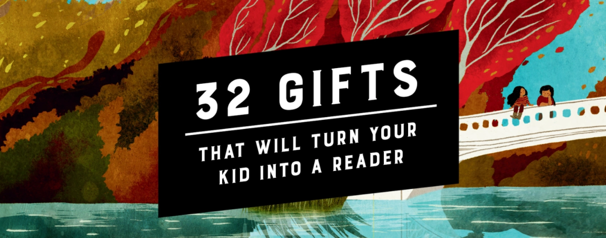 32 Gifts That Will Turn Your Kid Into A Reader