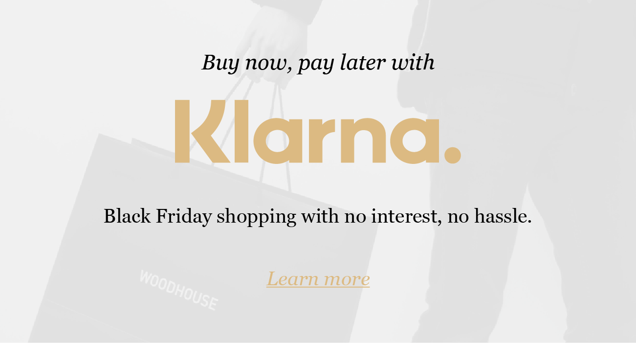 Buy now, pay later with

Klarna. 
Black Friday shopping with no interest, no hassle.

Learn more
