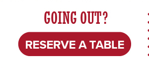Going out? Dining Rooms open in select locations - click to make a reservation.